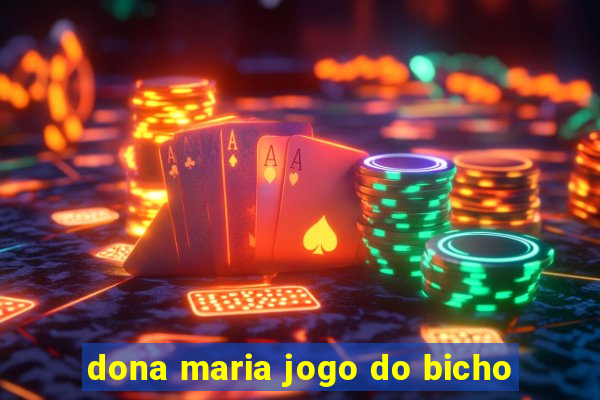 dona maria jogo do bicho